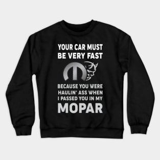 Your Car Must Be Very Fast Crewneck Sweatshirt